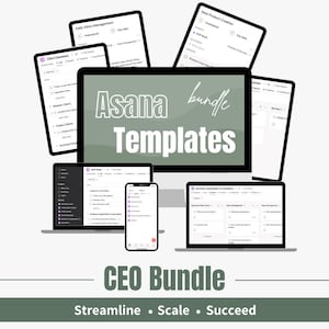 May include: A collection of digital devices displaying the words "Asana Templates" and "CEO Bundle". The devices include tablets, laptops, and a smartphone, all showcasing various project management interfaces. The text "Streamline, Scale, Succeed" is also visible.
