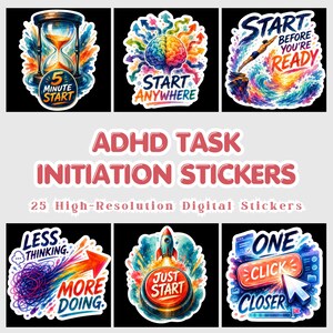 May include: A collection of ADHD task initiation stickers. The stickers feature colorful designs with motivational phrases like "5 Minute Start," "Start Anywhere," and "Start Before You're Ready." The set includes 25 high-resolution digital stickers.
