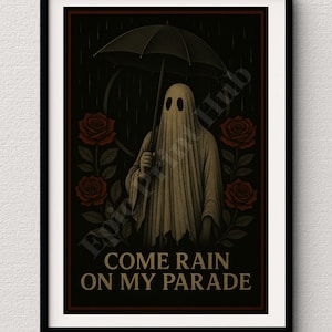 Puede incluir: Una impresión artística enmarcada que presenta una figura de fantasma bajo un paraguas en la lluvia. El fantasma está envuelto en una sábana beige, con dos agujeros ovalados para los ojos. Rosas rojas a ambos lados del fantasma. El texto "COME RAIN ON MY PARADE" está en la parte inferior.