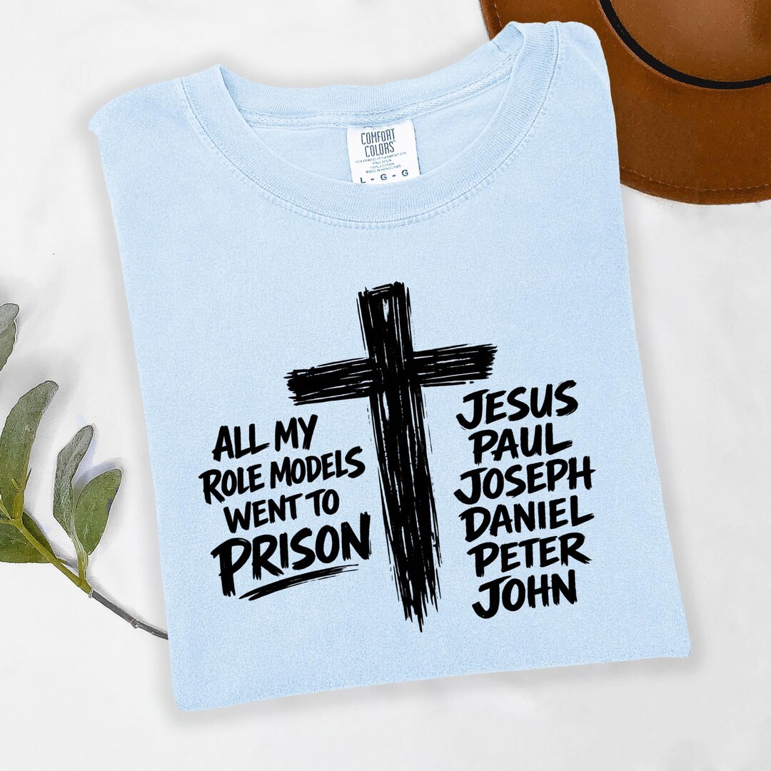 All My Role Models Went to Prison PNG – Christian Faith Quote Design ...