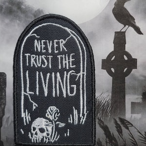 Tombstone Patch: Embroidered &quot;Never Trust The Living&quot; Design