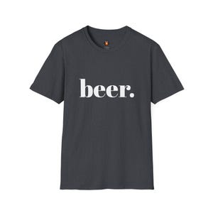 Beer Lover Unisex Softstyle T-Shirt, Beer Drinking Tee, Funny Beer Shirt, Alcohol Gift, Craft Beer Apparel