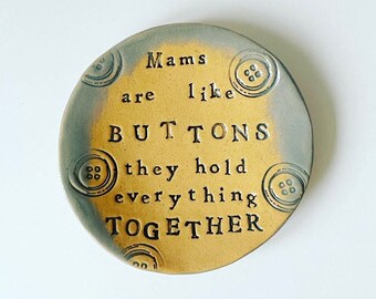 Mums / Mams  are Like Buttons - Little ceramic dish, jewellery dish. Made in Wales, UK. Free UK P&P