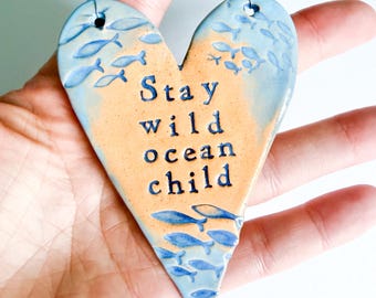 Stay Wild Ocean Child heart