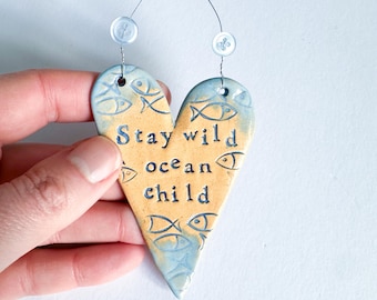 Stay Wild Ocean Child heart