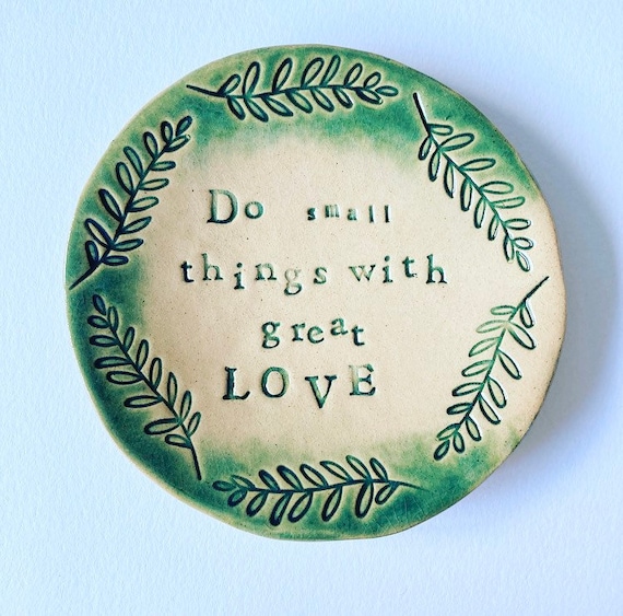 Do Small Things with Great love, little dish