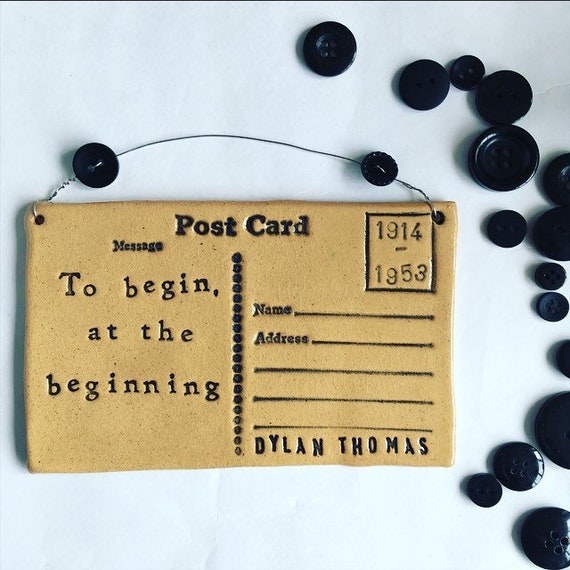 To begin at the beginning - Dylan Thomas postcard