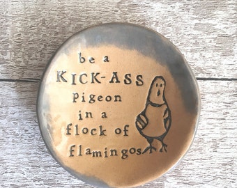 Be a kick ass pigeon trinket dish