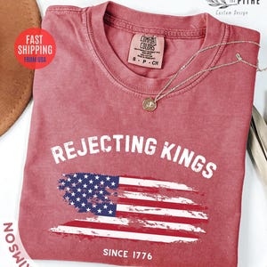 Comfort Colors® Rejecting Kings Since 1776 Protest Shirt, Pro Democracy Shirt, No Kings in America, Anti MAGA Tee, Anti Trump Shirt