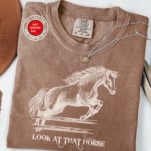 Look At That Horse Comfort Colors Shirt, Wild Stallion Shirt, Western Cowboy Shirt, Carter Shirt, Cowgirl Gift Shirt, Country Music Shirt