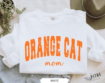 Orange Cat Mom Sweatshirt, Comfort Colors Orange Cat Mom Shirt, Orange Cat Mom Gift, Cat Mama Shirt, Cat Owner Gift, Orange New Cat Crewneck