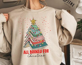 All Booked For Christmas Shirt Gift for Librarian, Bookworm Christmas Sweater, Christmas Book Tree Sweatshirt, Book Lovers Christmas Sweater
