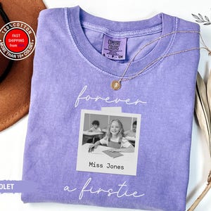 Comfort Colors Custom Forever A Firstie Shirt, Personalized First Grade Teacher Shirt, Custom First Grade Team T-Shirt, Teacher Gifts