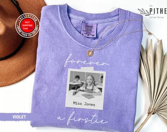 Comfort Colors Custom Forever A Firstie Shirt, Personalized First Grade Teacher Shirt, Custom First Grade Team T-Shirt, Teacher Gifts