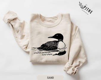 Stupid Canadian Wolf Bird Sweatshirt, Funny Graphic Hoodie, Unique Gift for Animal Lovers, Sarcastic Animal Graphic Shirt