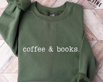 Coffee and Books Sweatshirt, Cute Books Lover Sweatshirt, Books Club Shirt, Books Lover Gift, Back To School Shirt, Elementary Teacher