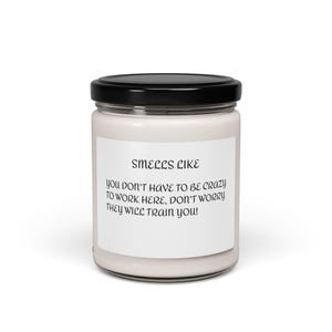 Scented Soy Candle - &quot;Smells Like Tell Another Coworker&quot; - Ideal Gift for Office, Encouragement, Self-Care, Relaxation, Home Decor