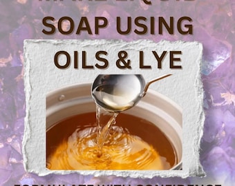 DIY Liquid Soap Making Guide: Lye Recipes & Cream Soap Bonus (Digital Download)