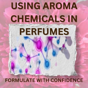 Using Aroma Chemicals in Perfume  - (Digital Download)