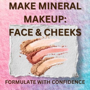 May include: An image with text that reads "MAKE MINERAL MAKEUP: FACE & CHEEKS" and "FORMULATE WITH CONFIDENCE". The image shows three swatches of mineral makeup in shades of beige, pink, and brown on a white textured paper.