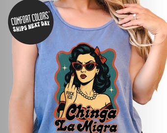 Protest Tank Top Chinga La Migra Anti Ice Comfort Colors® Tank Top Abolish Ice Protest Anti Trump Pro Immigrant Tank Social Justice Tank Top