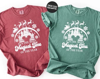 Disney Christmas Comfort Colors® Shirt The Most Magical Time Of The Year Disney Shirt Disney Castle Shirt Matching Family Xmas Sweatshirts