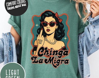 Protest Shirt Chinga La Migra Anti Ice Shirt Comfort Colors Abolish Ice Shirt Ice Protest Tee Anti Trump Pro Immigrant Shirt Social Justice