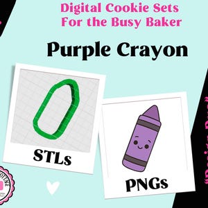 May include: Digital cookie set for the busy baker featuring a purple crayon design. Includes a green 3D rendered STL file of a crayon outline and a purple crayon PNG illustration with a smiling face. Text includes Digital Cookie Sets For the Busy Baker, Purple Crayon, STLs, PNGs, Design Duo Individuals, and My Cookie Cottage Pro.