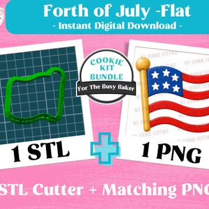 May include: A digital download bundle featuring a green 3D-printed flag-shaped cookie cutter in STL format and a matching PNG graphic of an American flag on a pole. The text includes Forth of July -Flat, Cookie Kit Bundle, For The Busy Baker, 1 STL, 1 PNG.