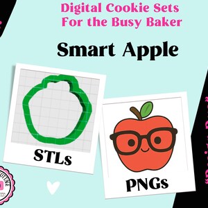 May include: Digital cookie set titled Smart Apple featuring a green apple-shaped cookie cutter outline labelled STLs and a red apple illustration with black glasses labelled PNGs. The graphic includes the text Digital Cookie Sets For the Busy Baker.