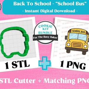 May include: A digital download graphic for back-to-school. The image includes a green school bus cookie cutter outline and a yellow school bus graphic. Text includes "School Bus", "1 STL", "1 PNG", and "STL Cutter + Matching PNG".