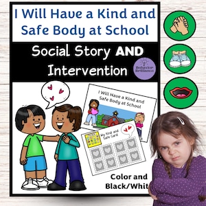 Puede incluir: Un recurso de historia social e intervención titulado "I Will Have a Kind and Safe Body at School". La portada presenta ilustraciones de dibujos animados de niños, una escuela y una "My Kind and Safe Card". El texto incluye "Color and Black/White".