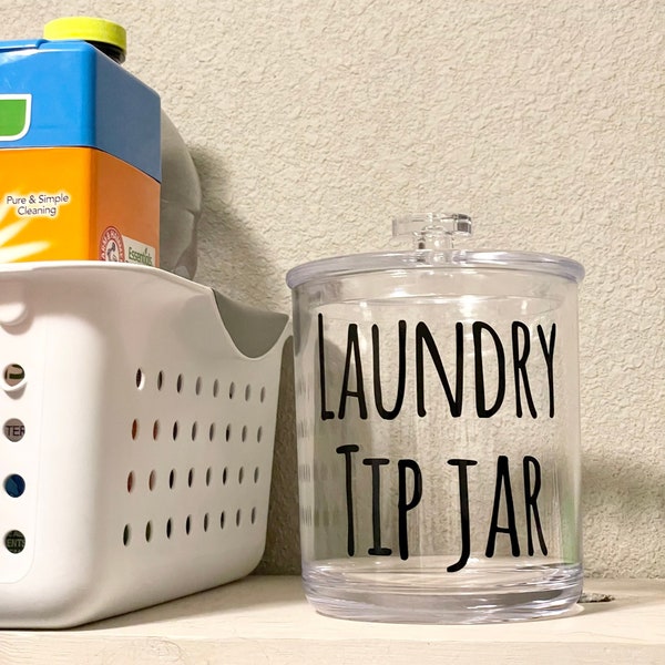 Laundry tip jar, 30oz Shatter Proof Acrylic Jars