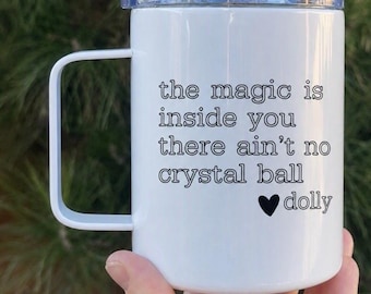 12oz Stainless Steel Coffee Tumbler – “The magic is inside you there is no crystal ball” – Dolly‑Inspired Double‑Wall Insulated Mug with Lid