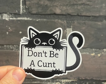 Funny Adult Humor Sticker – “Don’t Be a C*nt” – Snarky Rude Humor Vinyl Decal for Laptop, Water Bottle, Journal