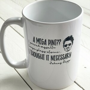 A Mega Pint, Johnny Depp quote, 15oz Ceramic Mug
