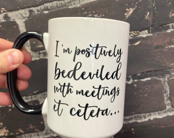 Moira Rose Mug: Schitt's Creek 'Bedeviled with Meetings' Coffee Mug