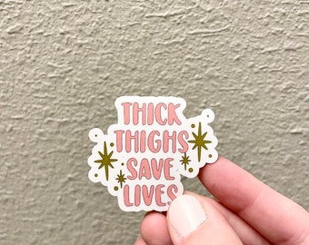 Body Positive Sticker – “Thick Thighs Save Lives” – Funny Snarky Vinyl Decal for Laptop, Water Bottle, Journal