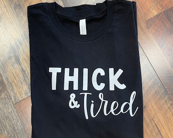 Thick & Tired, Black T-shirt