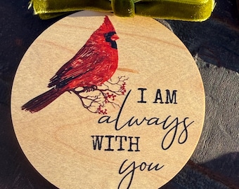 Cardinal Memorial Ornament – I Am Always With You – Remembrance Gift – Sympathy Ornament – Loved One Memorial