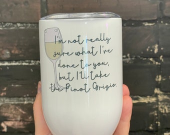 Pinot Grigio Wine Tumbler: Funny Stassi Schroeder Travel Cup