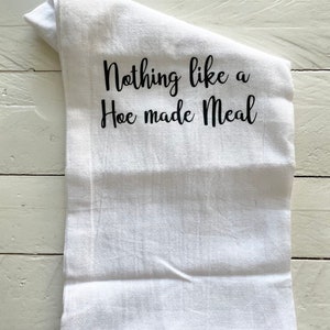 Nothing like a hoe made meal, Kitchen Tea Towel