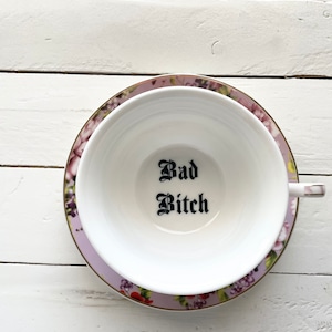 Bad Bitch, Lilac Floral Tea Cup & Saucer