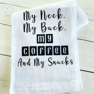 My Neck, My Back, My coffee and my snacks, Hand Towel