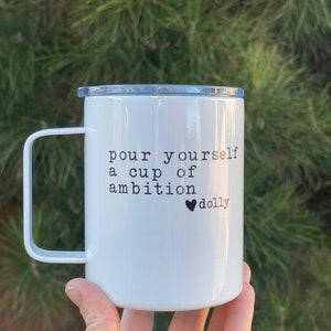 Dolly Inspired, Pour Yourself a cup of ambition Tumbler
