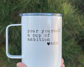 12oz Stainless Steel Coffee Tumbler – “Pour Yourself a Cup of Ambition” – Dolly‑Inspired Double‑Wall Insulated Mug with Lid