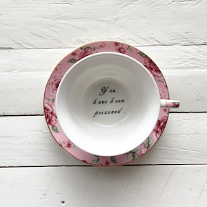 You&#39;ve been Poisoned, Pink Floral, Tea Cup & Saucer