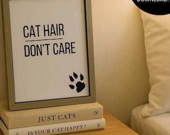 Cat Hair Don't Care Print: Funny Cat Lover Wall Art (Instant Digital Download, 8x10in JPG/PDF)