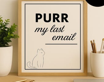 Funny Cat Lover Office Decor: Purr My Last Email Print (Instant Digital Download, 8x10in JPG/PDF)