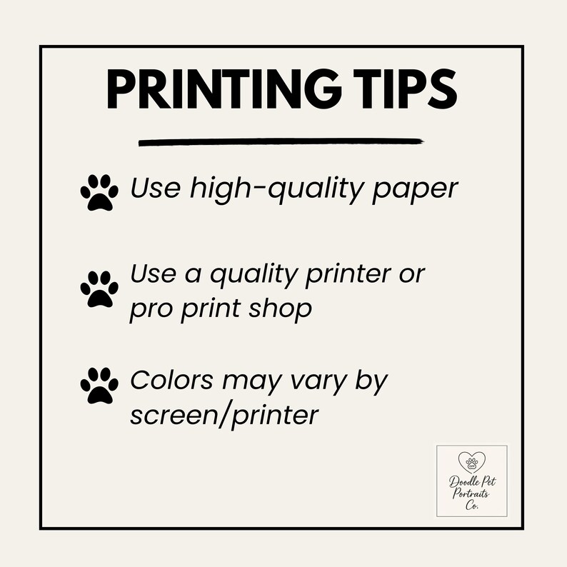 May include: A cream-coloured graphic with the text "PRINTING TIPS" in black. Below, three tips are listed: Use high-quality paper, Use a quality printer or pro print shop, and Colors may vary by screen/printer. A logo is in the bottom right.